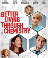 Смотреть Онлайн Любовь, секс и химия / Better Living Through Chemistry [2014]